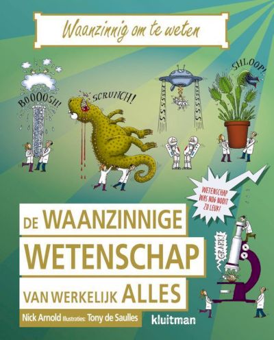 9789020605563 - Waanzinnig om te weten  -   De waanzinnige wetenschap van werkelijk alles